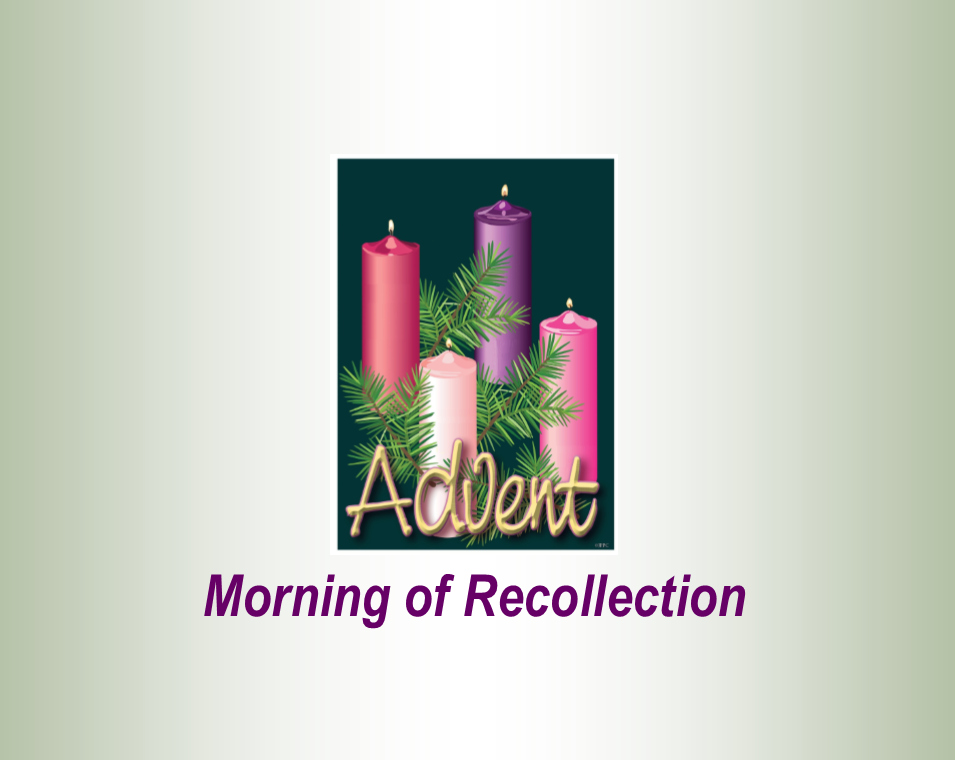 Advent Morning of Recollection ~ Dec. 13