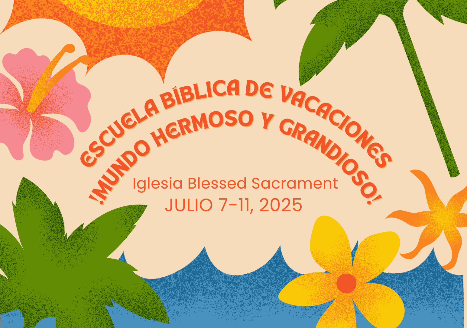 Escuela Bíblica de Vacaciones ¡Mundo Hermoso y Grandioso!